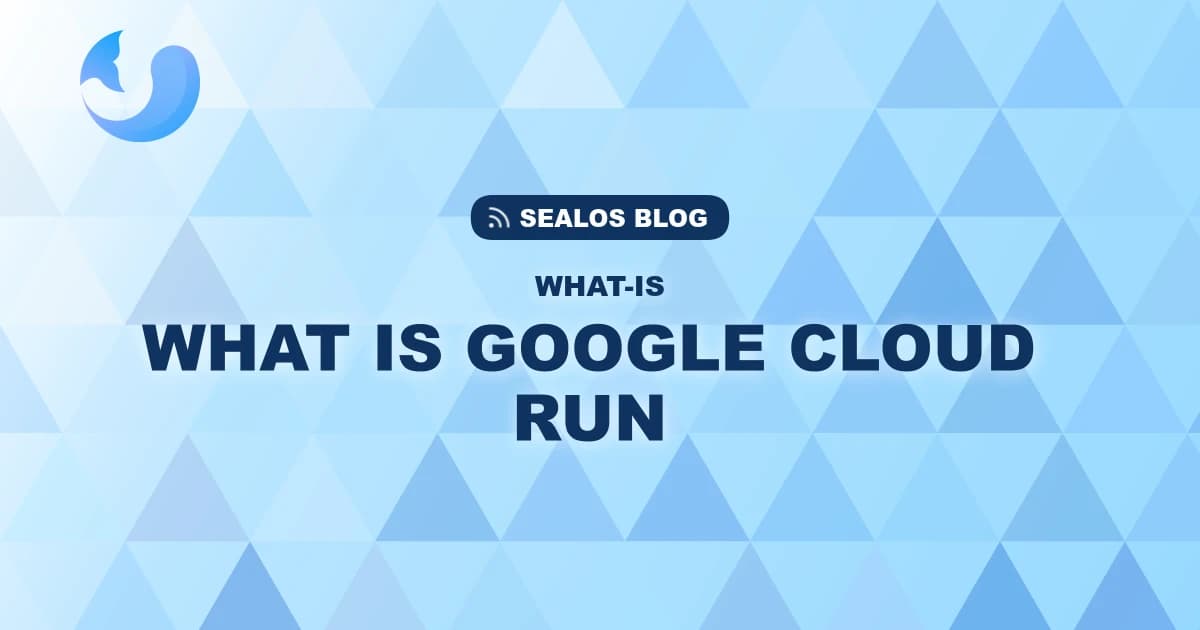 What Is Google Cloud Run? A Complete Guide to Serverless Container Platform