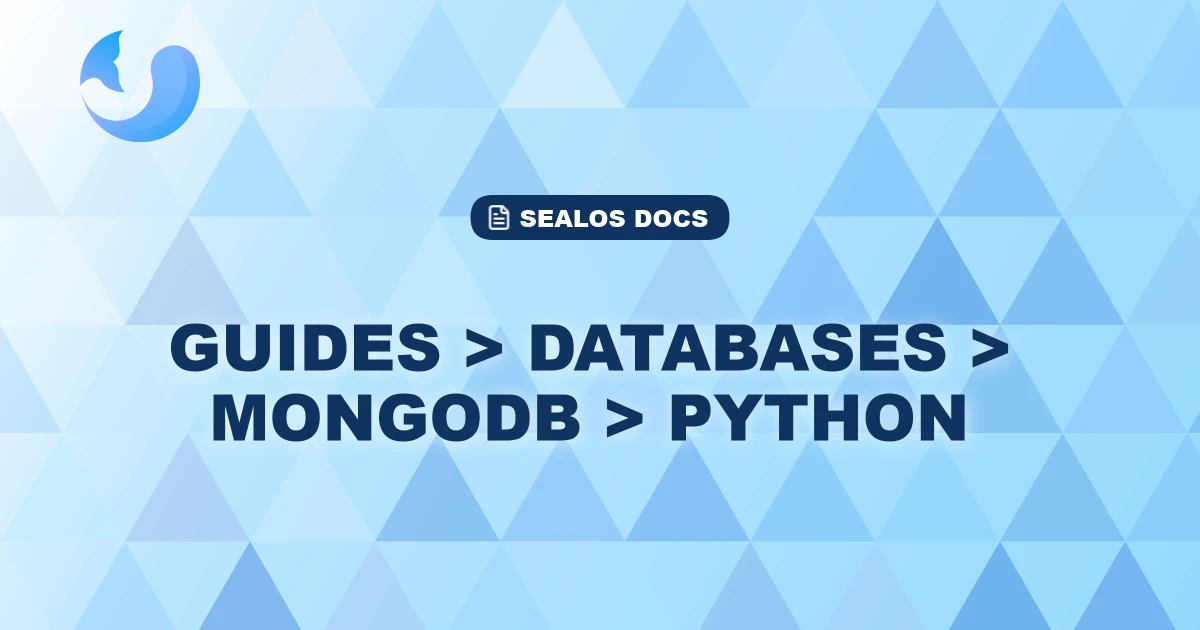 Guides > Databases > Mongodb > Python | Sealos Docs