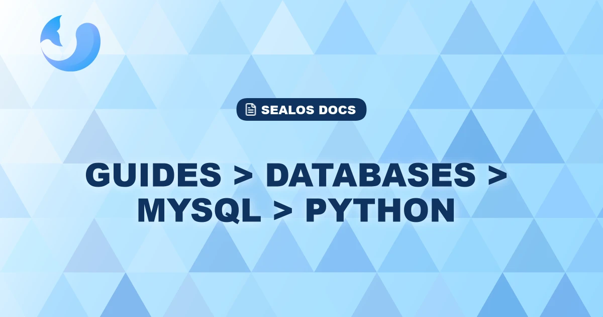 Guides > Databases > Mysql > Python | Sealos Docs