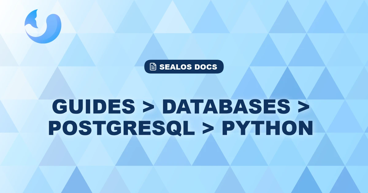 Guides > Databases > Postgresql > Python | Sealos Docs