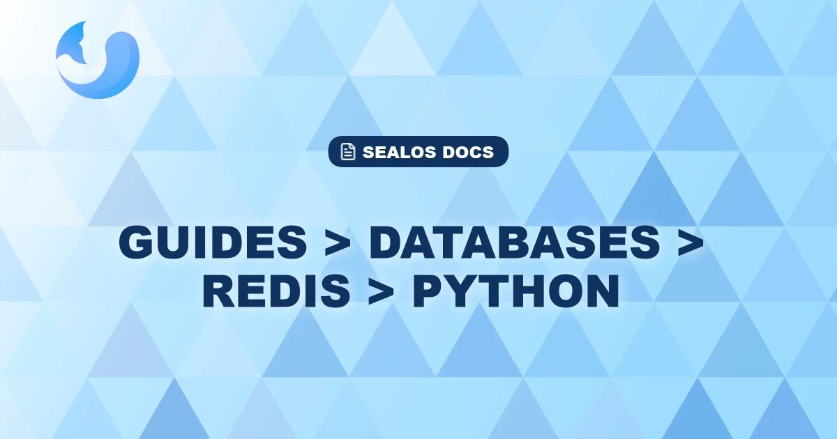 Guides > Databases > Redis > Python | Sealos Docs